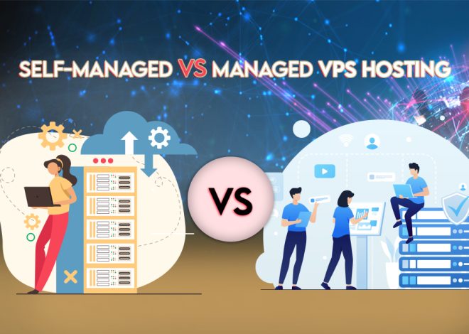 Managed VPS vs Unmanaged VPS: A Comprehensive Guide