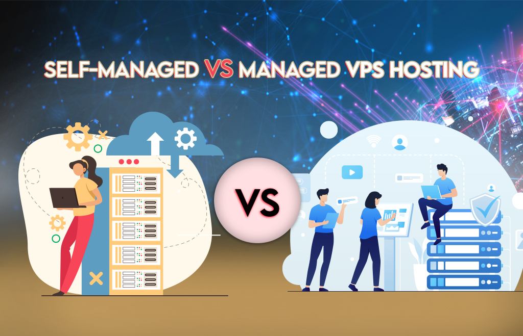 Managed VPS vs Unmanaged VPS: A Comprehensive Guide