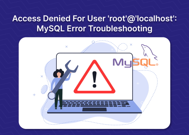 How to Fix Access Denied for User ‘root’@’localhost’ in MySQL